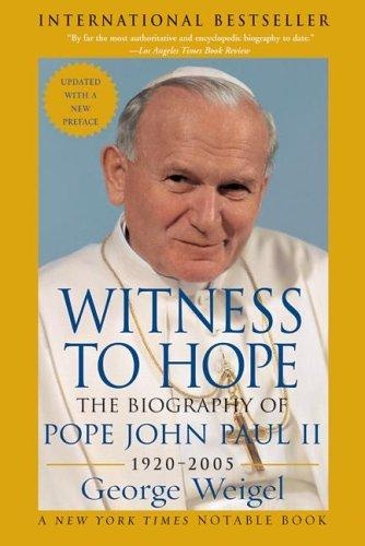 Witness to Hope: The Biography of Pope John Paul II by George Weigel