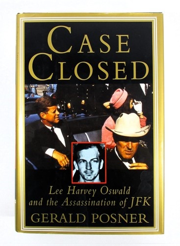 Case Closed: Lee Harvey Oswald and the Assassination of JFK by Gerald Posner
