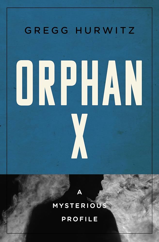 Orphan X by Gregg Andrew Hurwitz