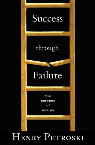 Success Through Failure: The Paradox of Design by Henry Petroski