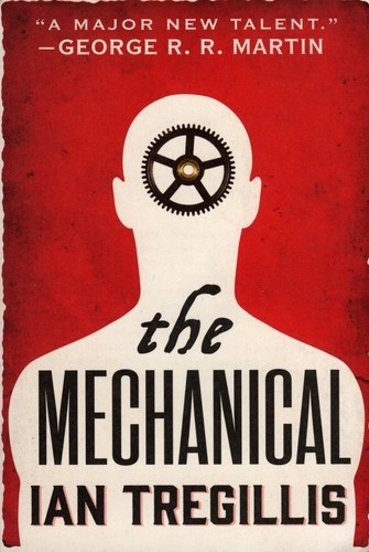 The Mechanical by Ian Tregillis
