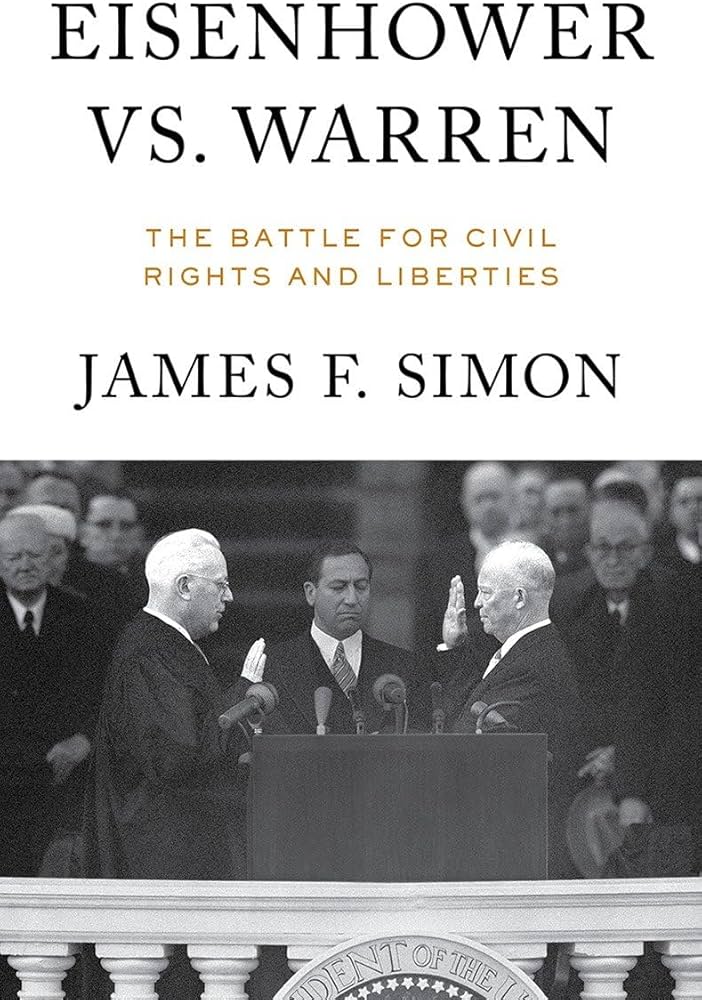 Eisenhower vs. Warren: The Battle for Civil Rights and Liberties by James F. Simon
