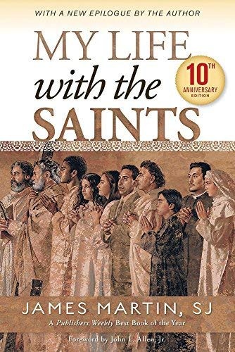My Life with the Saints by James Martin