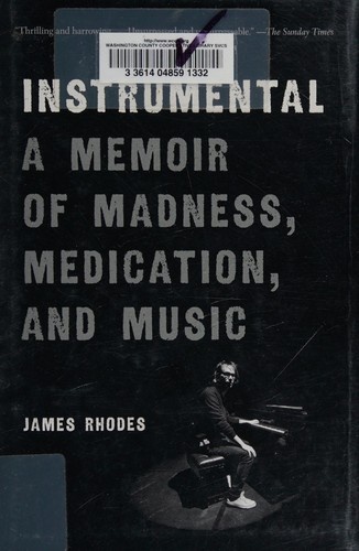 Instrumental: A Memoir of Madness, Medication, and Music by James Rhodes