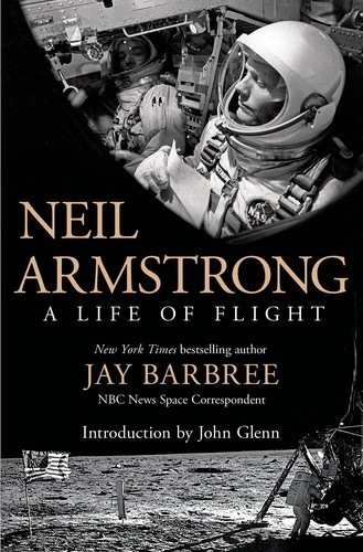 Neil Armstrong: A Life of Flight by Jay Barbree