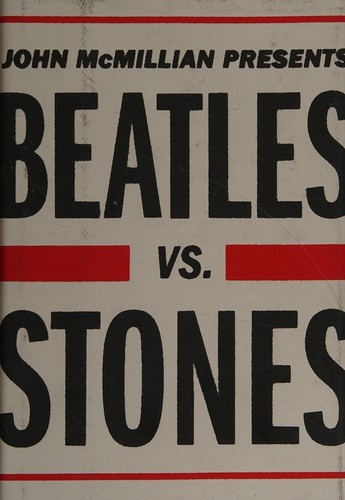 Beatles vs. Stones by John McMillian