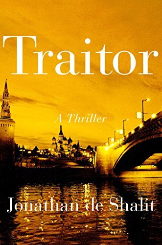 Traitor: A Thriller by Jonathan de Shalit