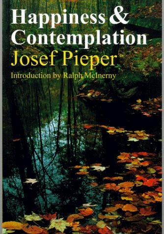Happiness and Contemplation by Josef Pieper