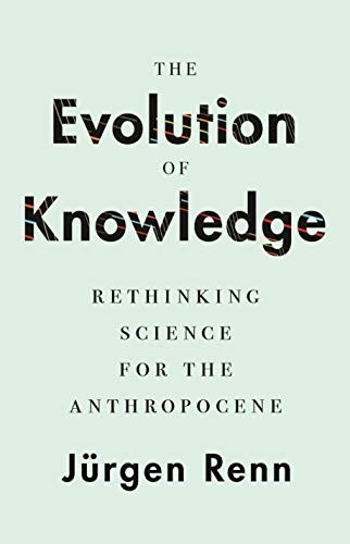 The Evolution of Knowledge by Jürgen Renn