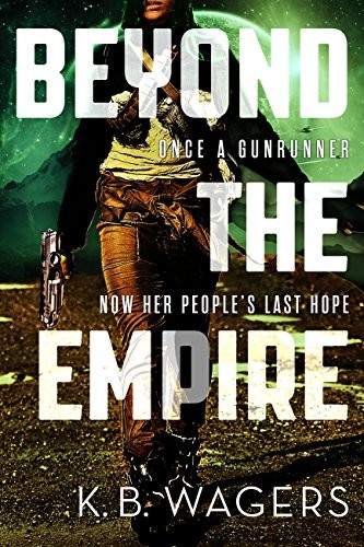 Beyond the Empire (The Indranan War Book 3) by K. B. Wagers