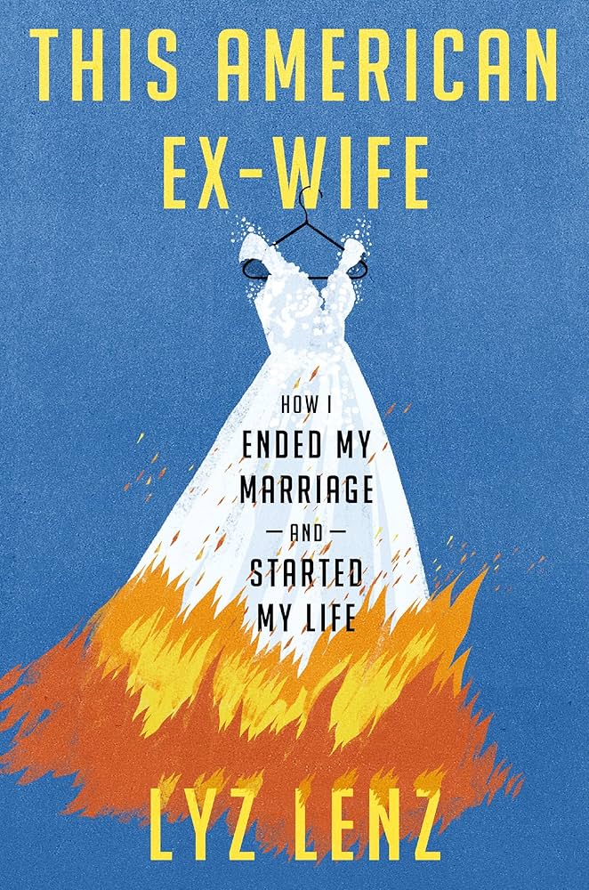 This American Ex-Wife by Lyz Lenz