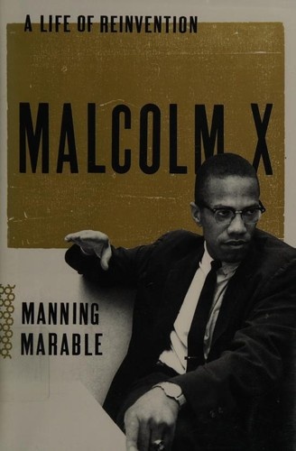 Malcolm X: A Life of Reinvention by Manning Marable