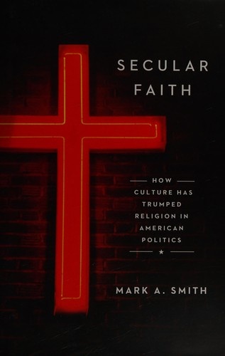 Secular Faith by Mark A. Smith