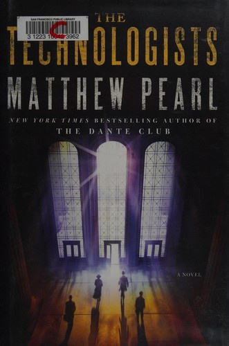 The Technologists by Matthew Pearl