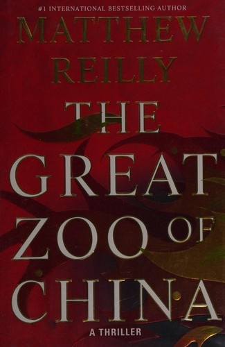 The Great Zoo of China by Matthew Reilly