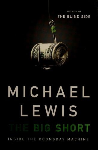 The Big Short: Inside the Doomsday Machine by Michael Lewis