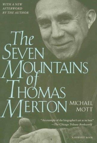 The Seven Mountains of Thomas Merton by Michael Mott