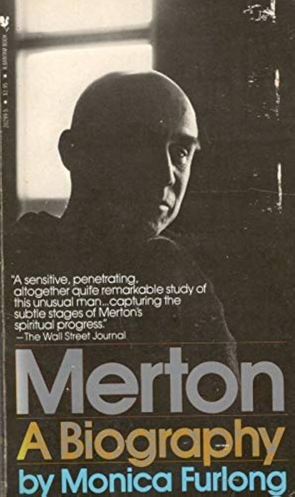 Merton: A Biography by Monica Furlong