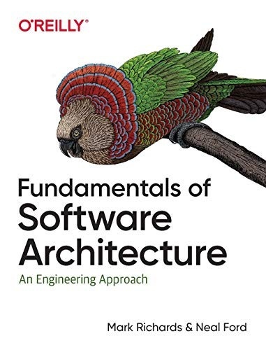 Fundamentals of Software Architecture by Neal Ford
