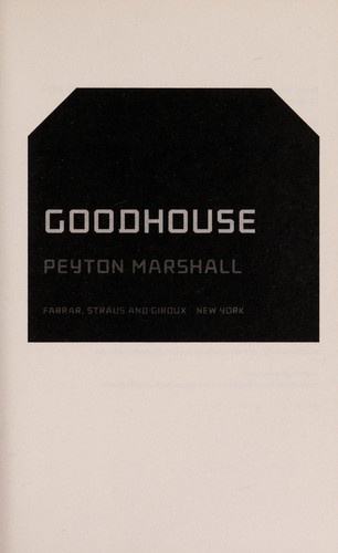 Goodhouse by Peyton Marshall