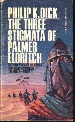 The Three Stigmata of Palmer Eldritch by Philip K. Dick