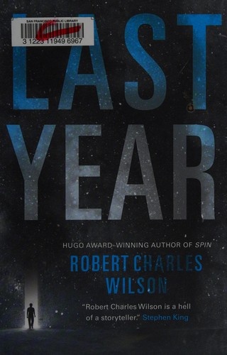 Last Year by Robert Charles Wilson