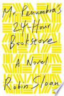 Mr. Penumbra's 24-Hour Bookstore by Robin Sloan