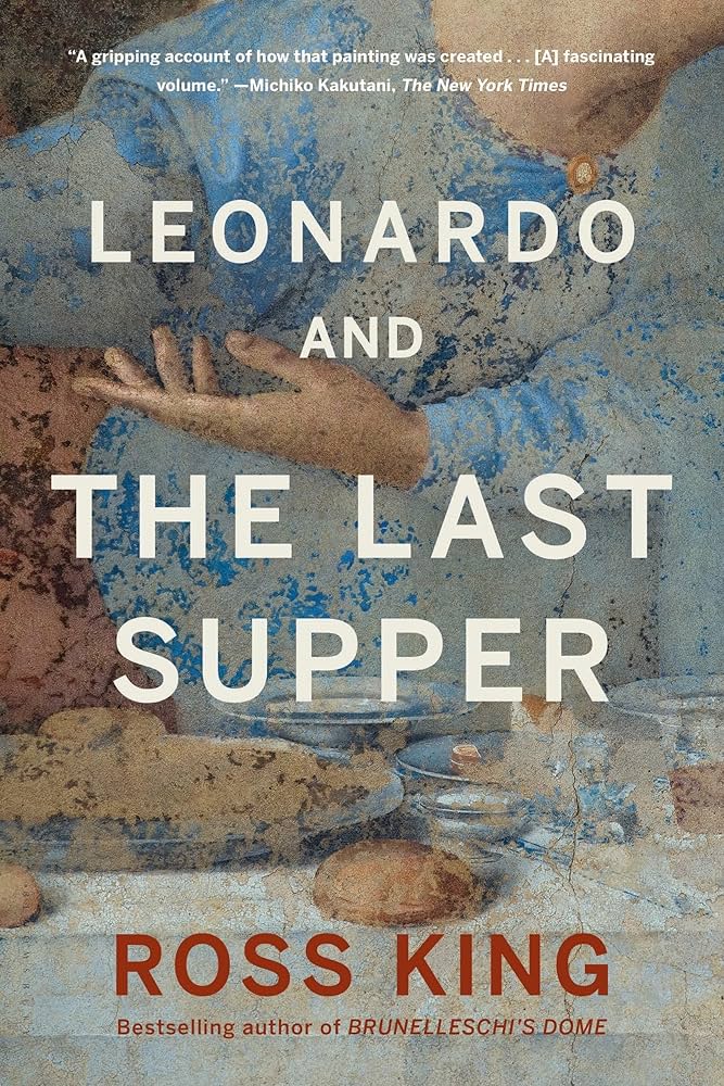 Leonardo and the Last Supper by Ross King