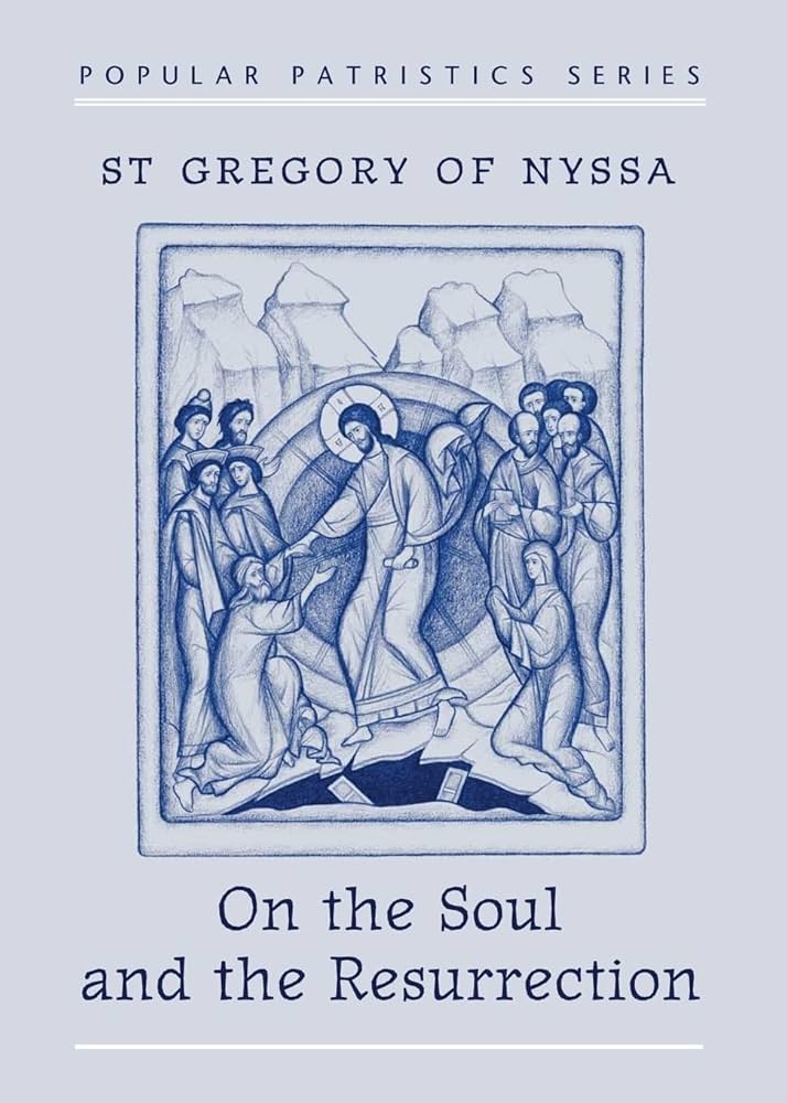 On The Soul and the Resurrection by Saint Gregory (of Nyssa)