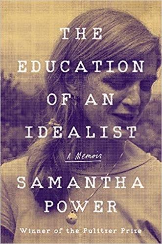 The Education of an Idealist: A Memoir by Samantha Power