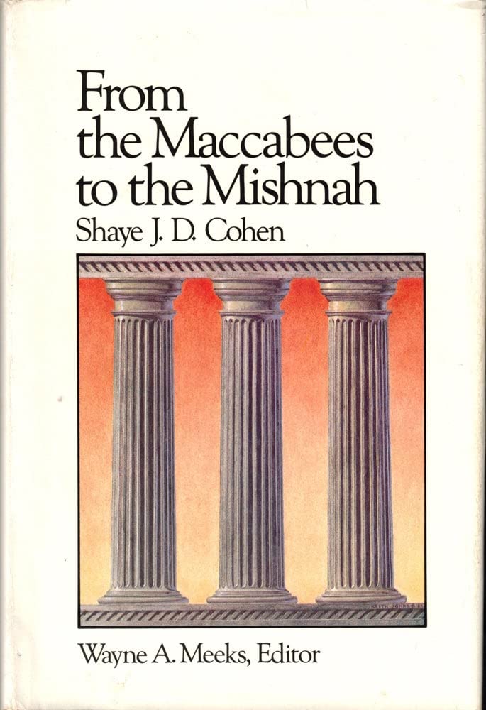 From the Maccabees to the Mishnah by Shaye J. D. Cohen