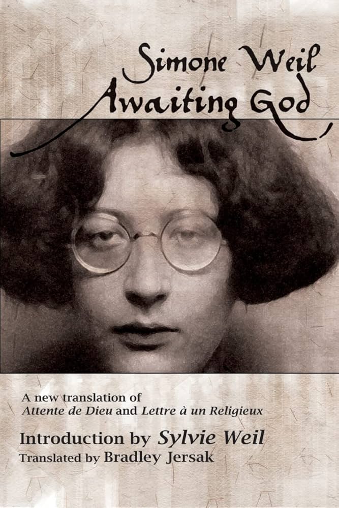 Awaiting God: A New Translation of Attente de Dieu and Lettre a Un Religieux by Simone Weil