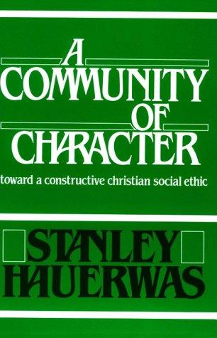 A Community of Character by Stanley Hauerwas