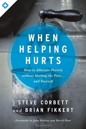 When Helping Hurts by Steve Corbett