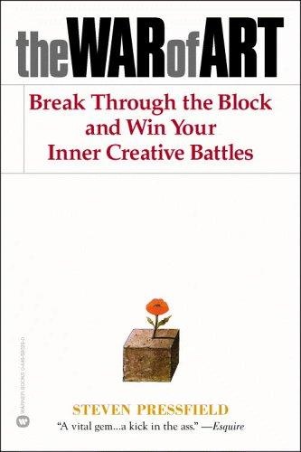 The War of Art: Winning the Inner Creative Battle by Steven Pressfield