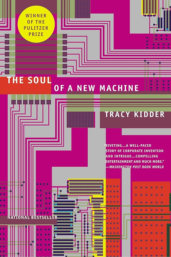 The Soul of a New Machine by Tracy Kidder
