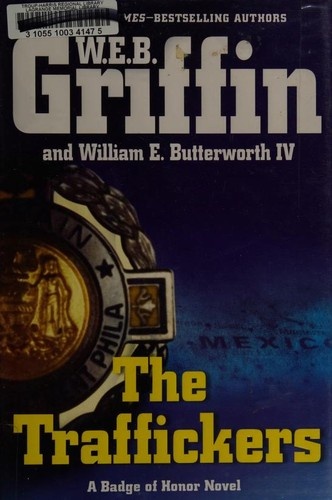 The Traffickers by W.E.B. Griffin