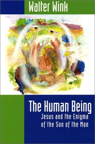 The Human Being by Walter Wink