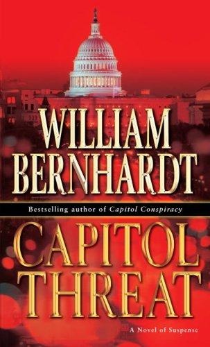 Capitol Threat: A Novel of Suspense by William Bernhardt