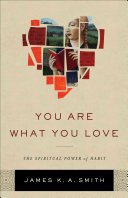 Cover of You Are What You Love: The Spiritual Power of Habit. 