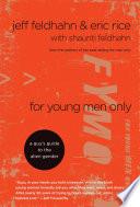 Cover of For Young Men Only: A Guy's Guide to the Alien Gender. 