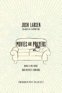 Cover of Movies Are Prayers: How Films Voice Our Deepest Longings. 