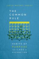 Cover of The Common Rule: Habits of Purpose for an Age of Distraction. 