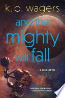 Cover of And the Mighty Will Fall. 