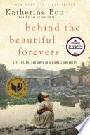 Cover of Behind the Beautiful Forevers: Life, Death, and Hope in a Mumbai Undercity. 