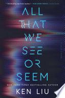 Cover of All That We See or Seem. 
