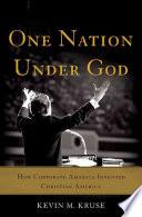 Cover of One Nation Under God: How Corporate America Invented Christian America. 