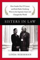 Cover of Sisters in Law: How Sandra Day O'Connor and Ruth Bader Ginsburg Went to the Supreme Court and Changed the World. 