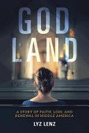 Cover of God Land: A Story of Faith, Loss, and Renewal in Middle America. 