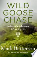 Cover of Wild Goose Chase: Reclaim the Adventure of Pursuing God. 